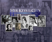 Her Keys to the City: Honouring the Women who made Dublin By Alison Gilliland, PhD, Clodagh Finn Cover Image