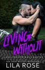 Living Without (Hawks MC: Caroline Springs Charter #4) By Lila Rose Cover Image