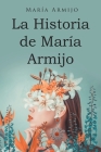 La Historia de María Armijo By María Armijo Cover Image
