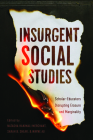 Insurgent Social Studies: Scholar-Educators Disrupting Erasure and Marginality Cover Image