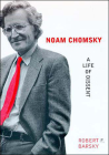 Noam Chomsky: A Life of Dissent By Robert F. Barsky Cover Image