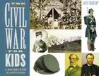The Civil War for Kids: A History with 21 Activities (For Kids series #14) Cover Image