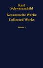 Gesammelte Werke Collected Works: Volume 1 By Karl Schwarzschild, Hans-Heinrich Voigt (Editor) Cover Image