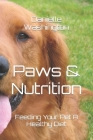 Paws & Nutrition: Feeding Your Pet A Healthy Diet By Danielle Washington Cover Image