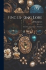 Finger-ring Lore: Historical, Legendary, & Anecdotal By William Jones (F S. a. ). Cover Image