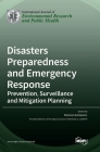 Disasters Preparedness and Emergency Response: Prevention, Surveillance and Mitigation Planning By Mariusz Goniewicz (Editor) Cover Image