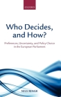 Who Decides, and How?: Preferences, Uncertainty, and Policy Choice in the European Parliament Cover Image