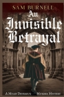 An Invisible Betrayal: A Myles Devereux Murder Mystery Set in Tudor London Cover Image