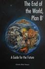 The End of the World, Plan B: A Guide for the Future Cover Image