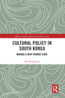 Cultural Policy in South Korea: Making a New Patron State (Media) By Hye-Kyung Lee Cover Image