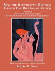 Sex, the Illustrated History: Through Time, Religion, and Culture: Volume II, Sex in Asia, Australia, Africa, the South Pacific, and the Indigenous Cover Image