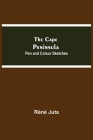 The Cape Peninsula: Pen and Colour Sketches By Réné Juta Cover Image