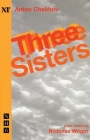 Three Sisters By Anton Chekhov, Nicholas Wright (Adapted by) Cover Image