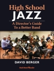 High School Jazz: A Director's Guide To a Better Band By David Berger Cover Image