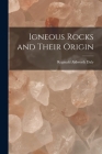 Igneous Rocks and Their Origin By Reginald Aldworth Daly Cover Image