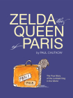 Zelda, the Queen of Paris: The True Story of the Luckiest Dog in the World By Paul Chutkow Cover Image