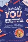 Sincerely, YOU: Letter-Writing to Change the World By Savannah Maddison Cover Image