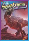 The Dinosaur Extinction: What Really Happened? (History's Mysteries) By Megan Cooley Peterson Cover Image