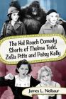 The Hal Roach Comedy Shorts of Thelma Todd, ZaSu Pitts and Patsy Kelly Cover Image