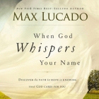 When God Whispers Your Name By Max Lucado, Ben Holland (Read by) Cover Image