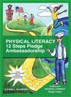 Physical Literacy 12 Steps Pledge Ambassadorship: I Dance for Physical Literacy By Steven McCartney Cover Image