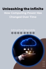 Unleashing the Infinite: How Computing Power Has Changed Over Time By Johnathan Reynolds Cover Image
