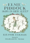Elsie Piddock Skips in Her Sleep By Eleanor Farjeon, Charlotte Voake (Illustrator) Cover Image