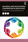 Bilateral and Multilateral Cooperation in South Asia Cover Image