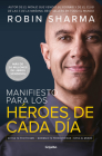 Manifiesto para los héroes de cada día: Activa tu positivismo, maximiza tu productividad, sirve al mundo / The Everyday Hero Manifesto Cover Image