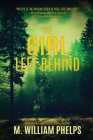 The Girl Left Behind By M. William Phelps Cover Image