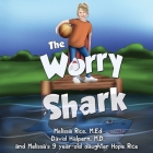 The Worry Shark By Melissa Rice, David Halpern Cover Image