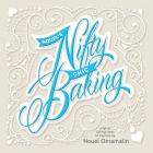 Nouel's Nifty Chic Baking: Original Baking Ideas To Impress By Nouel Catis Omamalin Cover Image