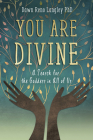 You Are Divine: A Search for the Goddess in All of Us By Dawn Reno Langley Cover Image