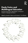 Paulo Freire and Multilingual Education: Theoretical Approaches, Methodologies, and Empirical Analyses in Language and Literacy Cover Image