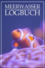 Meerwasser Logbuch: Logbuch für Meerwasseraquarien / Riffaquarien - KH, Salinität, Nitrit, Temp etc. By Klein, Diana Schlu Cover Image