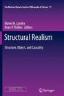 Structural Realism: Structure, Object, and Causality By Elaine Landry (Editor), Dean Rickles (Editor) Cover Image