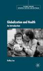 Globalization and Health: An Introduction (Global Issues) By K. Lee Cover Image