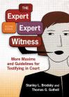 The Expert Expert Witness: More Maxims and Guidelines for Testifying in Court By Stanley L. Brodsky, Thomas G. Gutheil Cover Image
