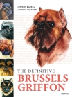 The Definitive Brussels Griffon By Jeffery Bazell, Jeffrey Kestner Cover Image