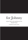 for Johnny: An Anthology of Verse written for Johnny's first 10 birthdays..... Cover Image