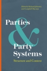 Parties and Party Systems: Structure and Context By Richard Johnston (Editor) Cover Image