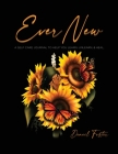 Ever New: A Self Care Journal to Help You Learn, Unlearn, & Heal. By Deneil Foster Cover Image
