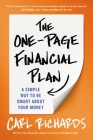 The One-Page Financial Plan: A Simple Way to Be Smart About Your Money By Carl Richards Cover Image