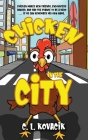 Chicken in the City By C. L. Kovacik Cover Image