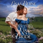 You May Kiss the Bride: The Penhallow Dynasty By Lisa Berne, Carolyn Morris (Read by) Cover Image