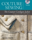 Couture Sewing: The Couture Cardigan Jacket: Sewing Secrets from a Chanel Collector By Claire B. Shaeffer Cover Image