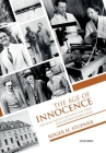 The Age of Innocence: Nuclear Physics Between the First and Second World Wars By Roger H. Stuewer Cover Image
