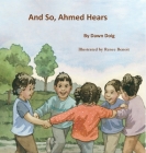And So, Ahmed Hears By Dawn Doig Cover Image