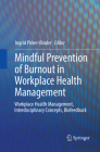 Mindful Prevention of Burnout in Workplace Health Management: Workplace Health Management, Interdisciplinary Concepts, Biofeedback Cover Image