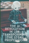 The AI Revolution in Law: Transforming the Legal Profession Cover Image